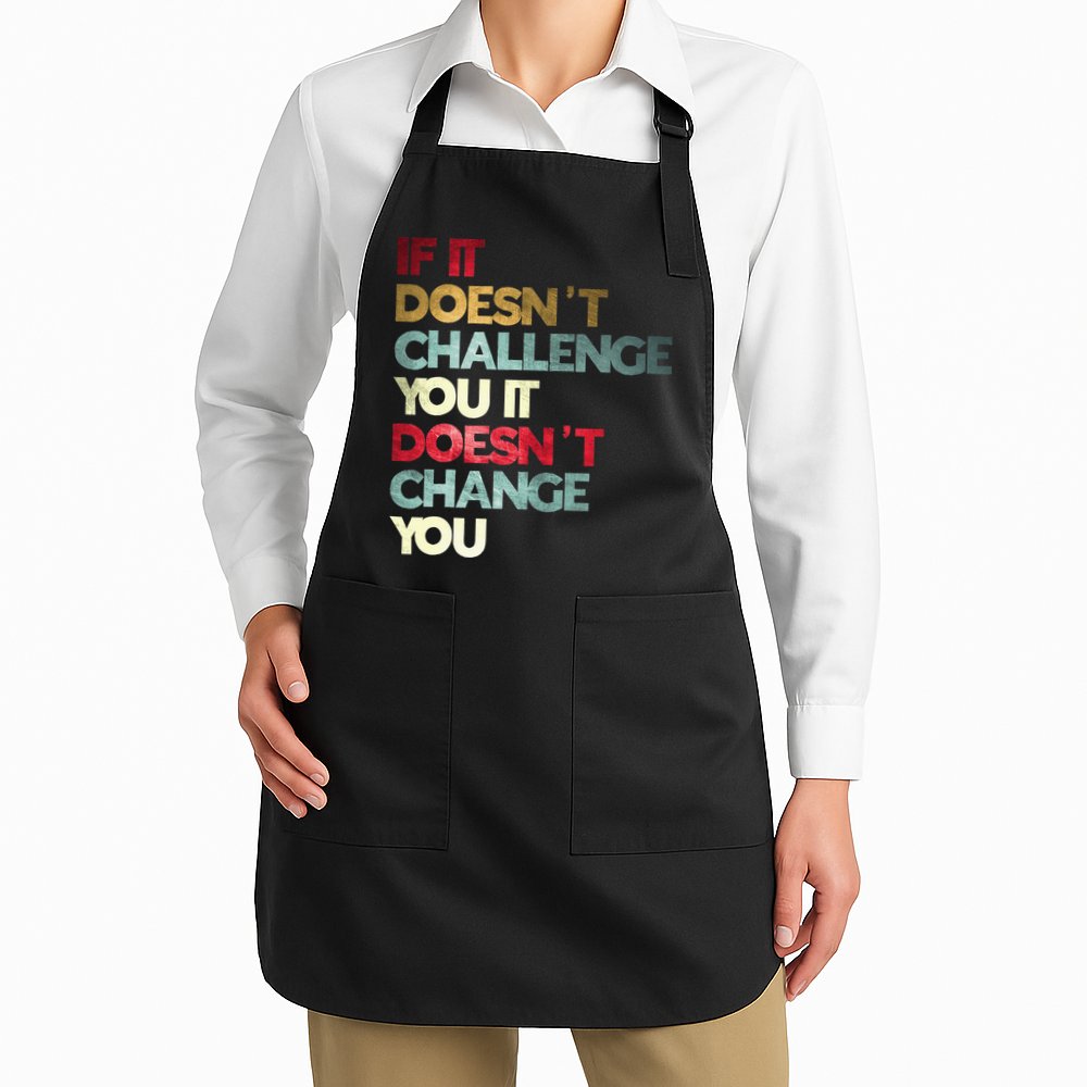 Gym Quote If It DoesnT Challenge You Fitness Motivation Apron