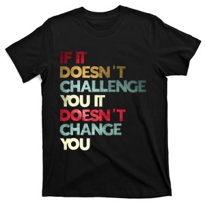 Gym Quote If It DoesnT Challenge You Fitness Motivation T-Shirt