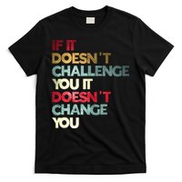 Gym Quote If It DoesnT Challenge You Fitness Motivation T-Shirt