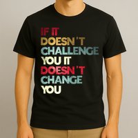 Gym Quote If It DoesnT Challenge You Fitness Motivation T-Shirt
