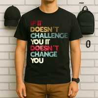 Gym Quote If It DoesnT Challenge You Fitness Motivation T-Shirt