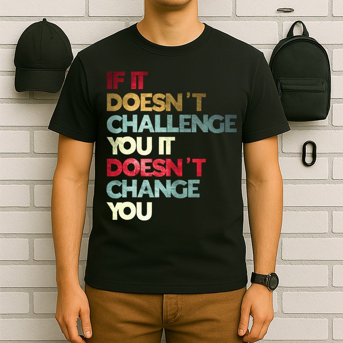 Gym Quote If It DoesnT Challenge You Fitness Motivation T-Shirt