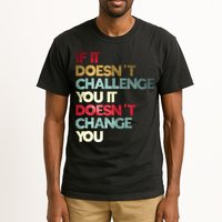 Gym Quote If It DoesnT Challenge You Fitness Motivation Tall T-Shirt