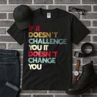 Gym Quote If It DoesnT Challenge You Fitness Motivation Tall T-Shirt