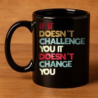 Gym Quote If It DoesnT Challenge You Fitness Motivation 11oz C Handle Ceramic Mug