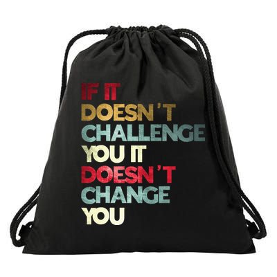 Gym Quote If It DoesnT Challenge You Fitness Motivation Drawstring Bag