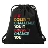 Gym Quote If It DoesnT Challenge You Fitness Motivation Drawstring Bag