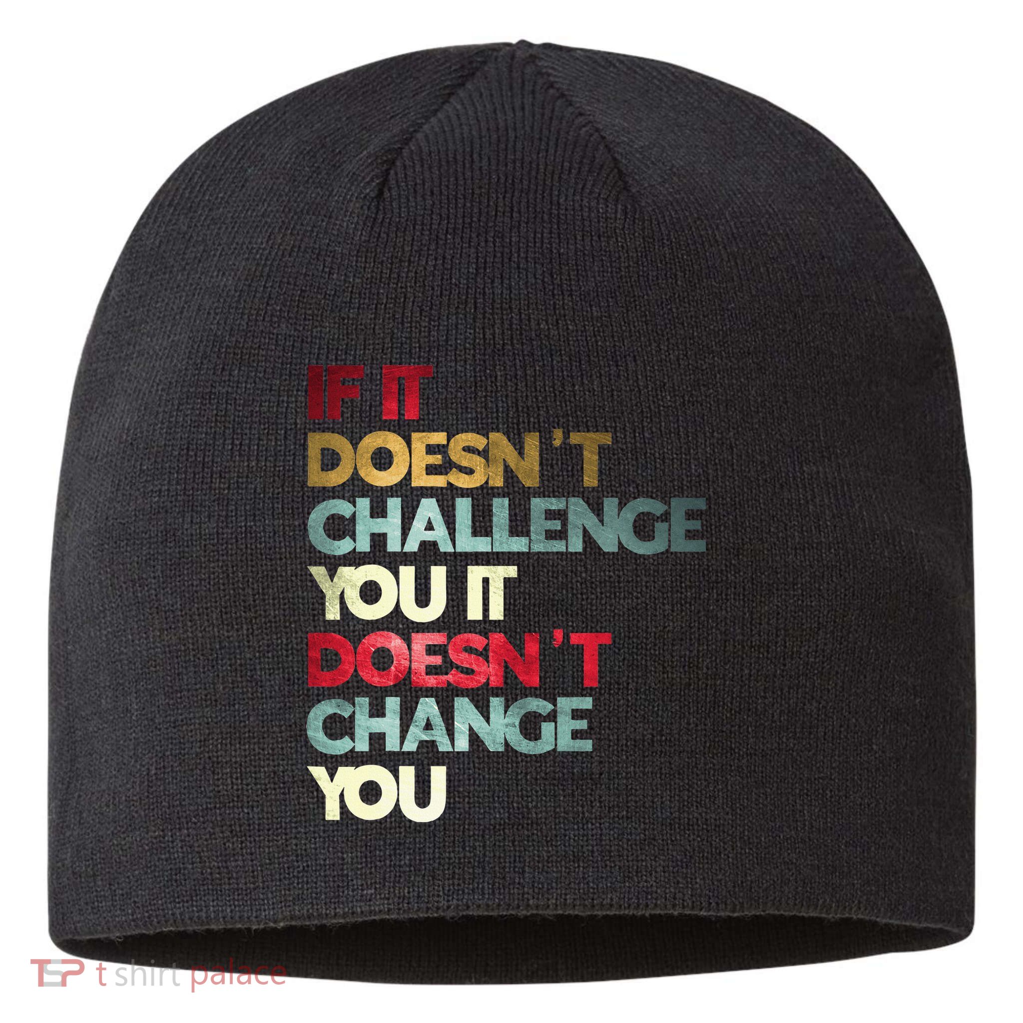 Gym Quote If It DoesnT Challenge You Fitness Motivation Sustainable Beanie