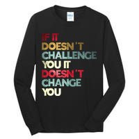 Gym Quote If It DoesnT Challenge You Fitness Motivation Tall Long Sleeve T-Shirt