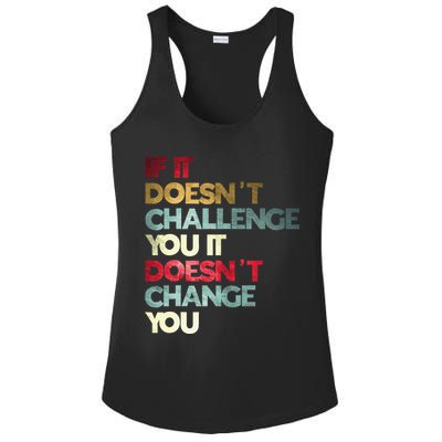 Gym Quote If It DoesnT Challenge You Fitness Motivation Ladies PosiCharge Competitor Racerback Tank