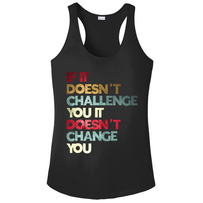 Gym Quote If It DoesnT Challenge You Fitness Motivation Ladies PosiCharge Competitor Racerback Tank
