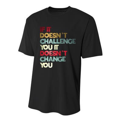 Gym Quote If It DoesnT Challenge You Fitness Motivation Youth Performance Sprint T-Shirt