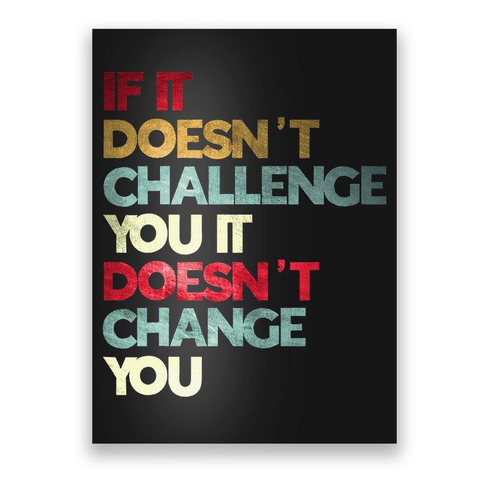 Gym Quote If It DoesnT Challenge You Fitness Motivation Poster