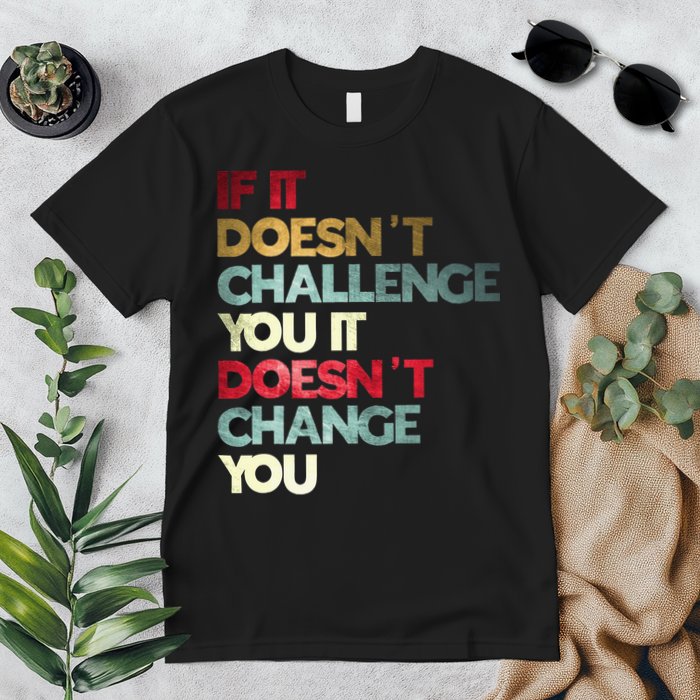 Gym Quote If It DoesnT Challenge You Fitness Motivation Premium T-Shirt