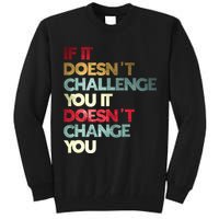 Gym Quote If It DoesnT Challenge You Fitness Motivation Tall Sweatshirt