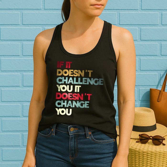 Gym Quote If It DoesnT Challenge You Fitness Motivation Womens Tank Top