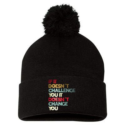 Gym Quote If It DoesnT Challenge You Fitness Motivation Pom Pom 12in Knit Beanie