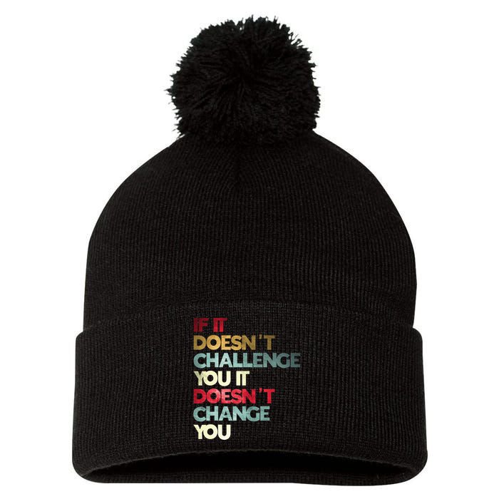 Gym Quote If It DoesnT Challenge You Fitness Motivation Pom Pom 12in Knit Beanie