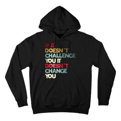 Gym Quote If It DoesnT Challenge You Fitness Motivation Tall Hoodie