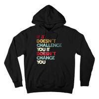 Gym Quote If It DoesnT Challenge You Fitness Motivation Tall Hoodie