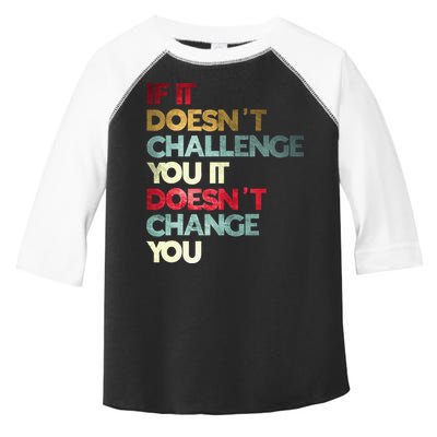 Gym Quote If It DoesnT Challenge You Fitness Motivation Toddler Fine Jersey T-Shirt