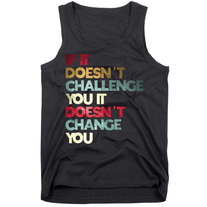 Gym Quote If It DoesnT Challenge You Fitness Motivation Tank Top