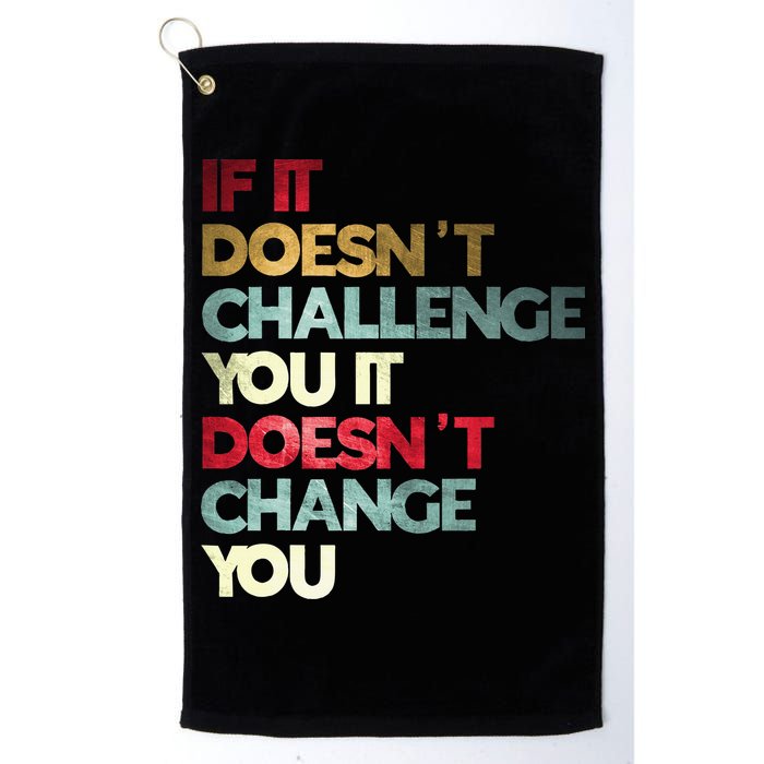 Gym Quote If It DoesnT Challenge You Fitness Motivation Golf Towel
