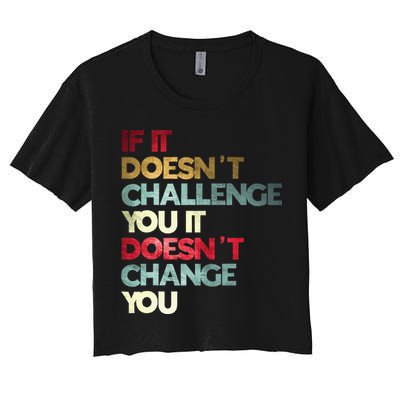 Gym Quote If It DoesnT Challenge You Fitness Motivation Crop Top