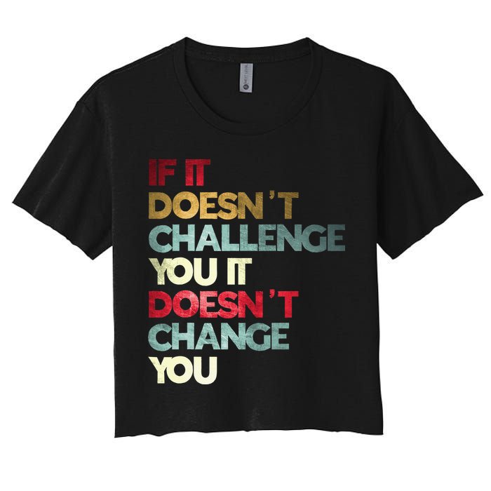 Gym Quote If It DoesnT Challenge You Fitness Motivation Crop Top