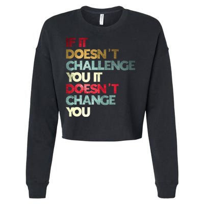 Gym Quote If It DoesnT Challenge You Fitness Motivation Cropped Pullover Crew