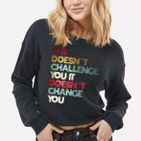 Gym Quote If It DoesnT Challenge You Fitness Motivation Cropped Pullover Crew