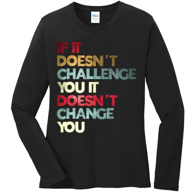 Gym Quote If It DoesnT Challenge You Fitness Motivation Ladies Long Sleeve Shirt