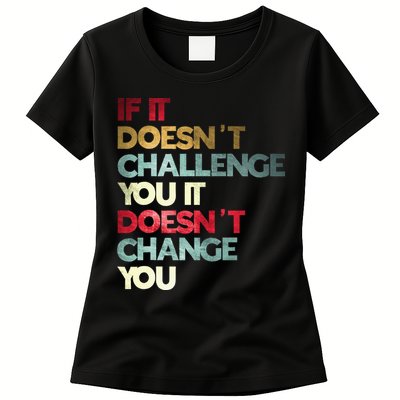 Gym Quote If It DoesnT Challenge You Fitness Motivation Women's T-Shirt