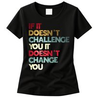 Gym Quote If It DoesnT Challenge You Fitness Motivation Womens T-Shirt
