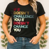 Gym Quote If It DoesnT Challenge You Fitness Motivation Womens T-Shirt