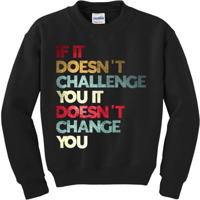 Gym Quote If It DoesnT Challenge You Fitness Motivation Kids Sweatshirt
