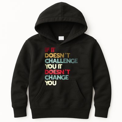 Gym Quote If It DoesnT Challenge You Fitness Motivation Kids Hoodie