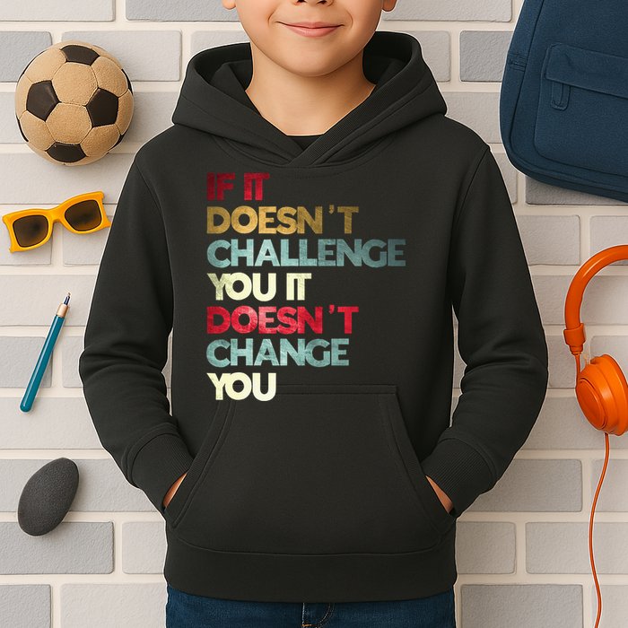 Gym Quote If It DoesnT Challenge You Fitness Motivation Kids Hoodie