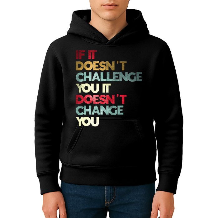 Gym Quote If It DoesnT Challenge You Fitness Motivation Kids Hoodie