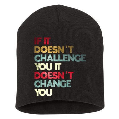 Gym Quote If It DoesnT Challenge You Fitness Motivation Short Acrylic Beanie
