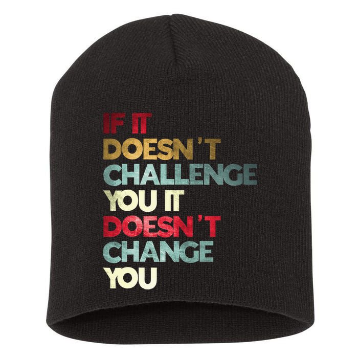 Gym Quote If It DoesnT Challenge You Fitness Motivation Short Acrylic Beanie
