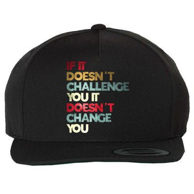 Gym Quote If It DoesnT Challenge You Fitness Motivation Wool Snapback Cap