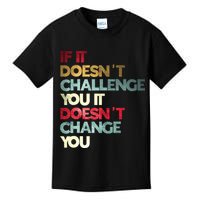 Gym Quote If It DoesnT Challenge You Fitness Motivation Kids T-Shirt