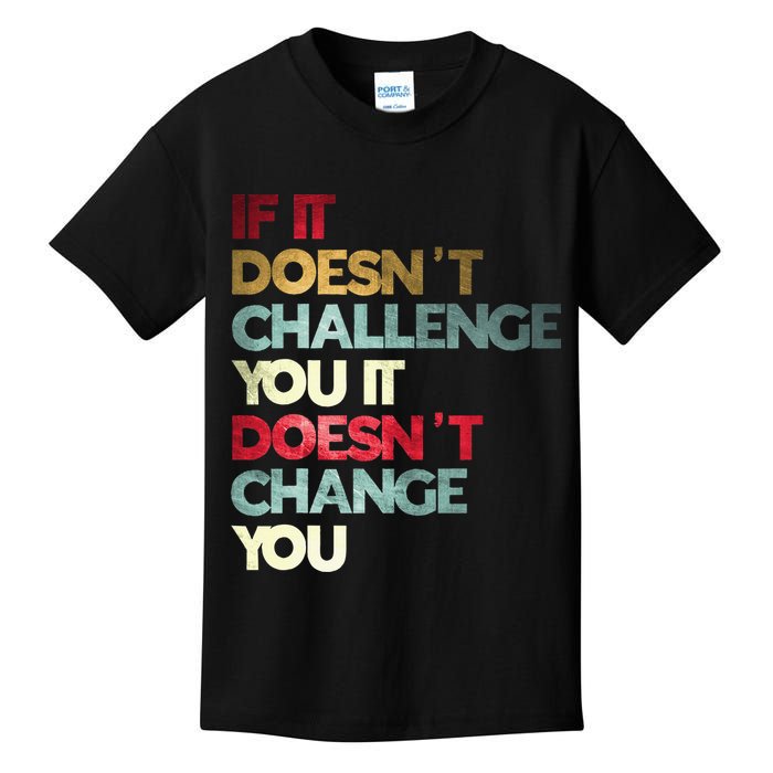 Gym Quote If It DoesnT Challenge You Fitness Motivation Kids T-Shirt