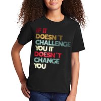 Gym Quote If It DoesnT Challenge You Fitness Motivation Kids T-Shirt