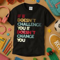 Gym Quote If It DoesnT Challenge You Fitness Motivation Kids T-Shirt