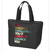 Gym Quote If It DoesnT Challenge You Fitness Motivation Zip Tote Bag