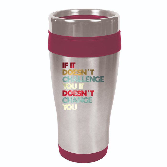 Gym Quote If It DoesnT Challenge You Fitness Motivation 16oz Travel Tumbler