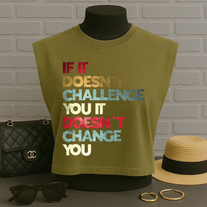 Gym Quote If It DoesnT Challenge You Fitness Motivation Garment-Dyed Women's Muscle Tee