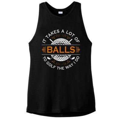 Golfers Quote It Takes A Lot Of Balls To Golf Like I Do Ladies PosiCharge Tri-Blend Wicking Tank